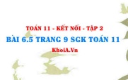 Bài 6.5 trang 9 Toán 11 Kết nối tri thức Tập 2